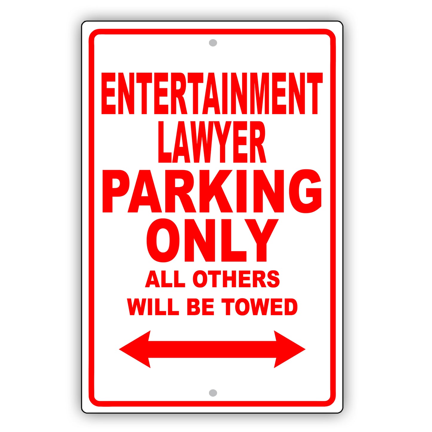 Entertainment Lawyer Parking Only All Others Will Be Towed Aluminum Metal Sign Plate