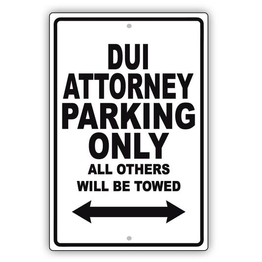 Dui Attorney Parking Only All Others Will Be Towed Aluminum Metal Sign Plate