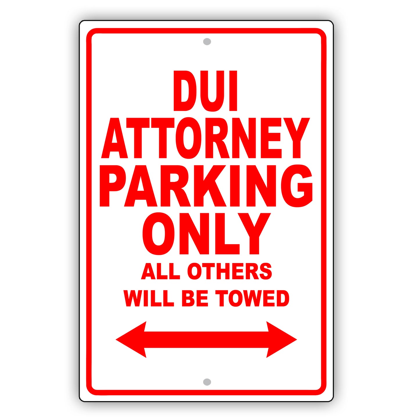 Dui Attorney Parking Only All Others Will Be Towed Aluminum Metal Sign Plate
