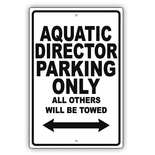 Aquatic Director Parking Only All Others Will Be Towed Aluminum Metal Sign Plate