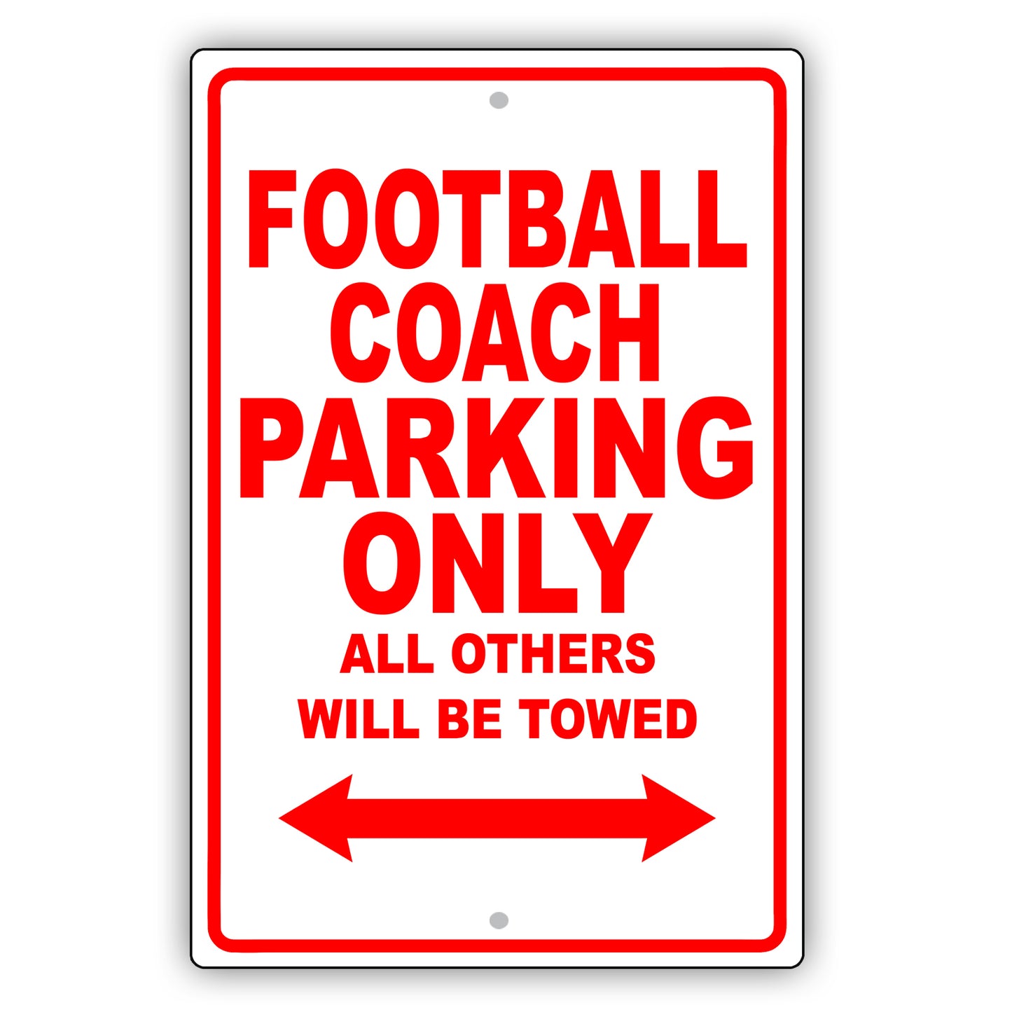 Football Coach Parking Only All Others Will Be Towed Aluminum Metal Sign Plate