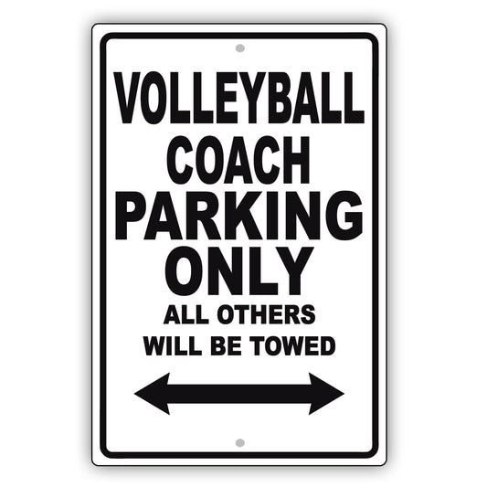 Volleyball Coach Parking Only All Others Will Be Towed Aluminum Metal Sign Plate