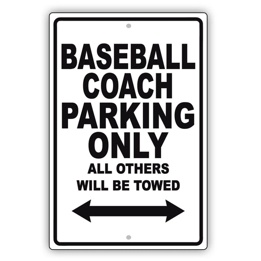 Baseball Coach Parking Only All Others Will Be Towed Aluminum Metal Sign Plate