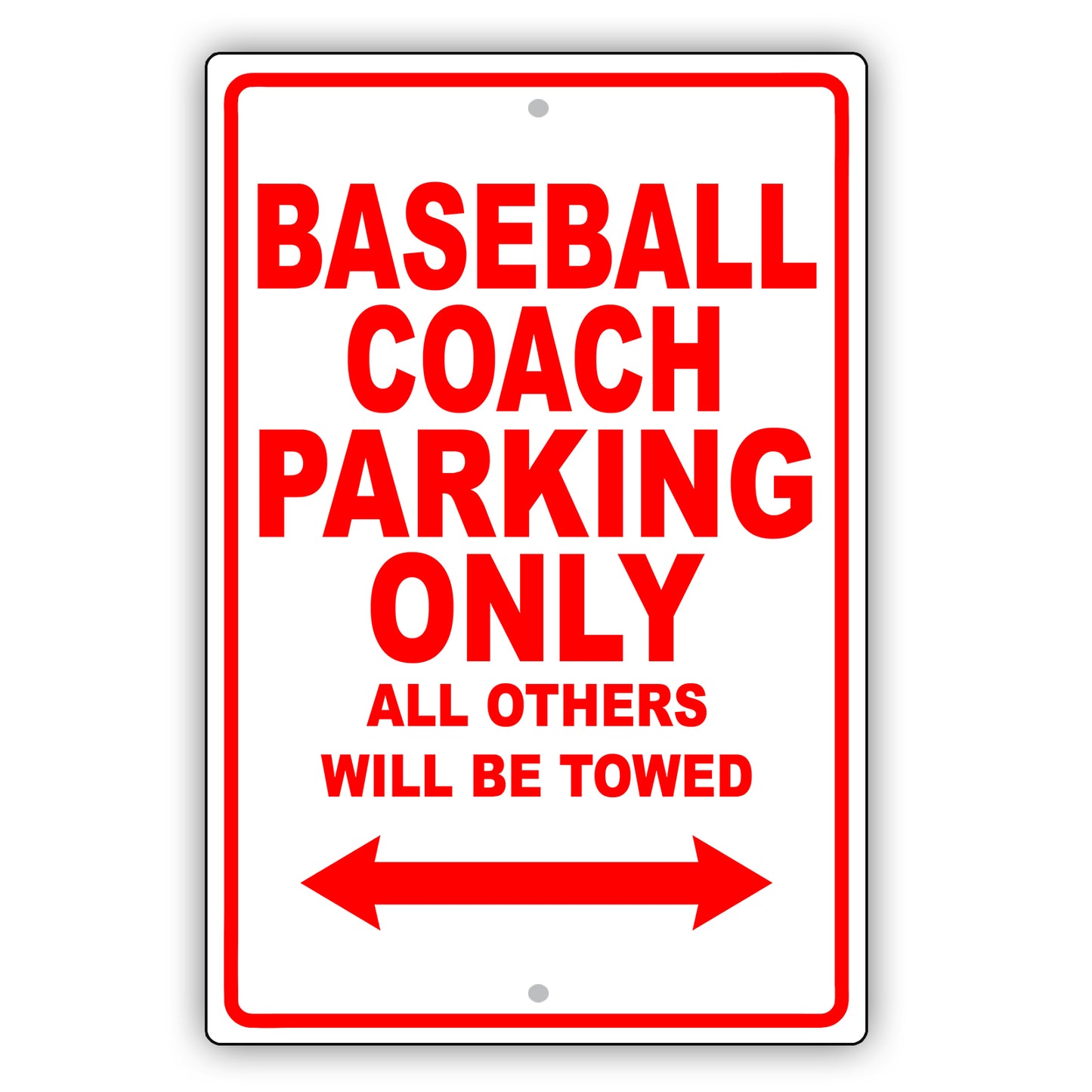 Baseball Coach Parking Only All Others Will Be Towed Aluminum Metal Sign Plate