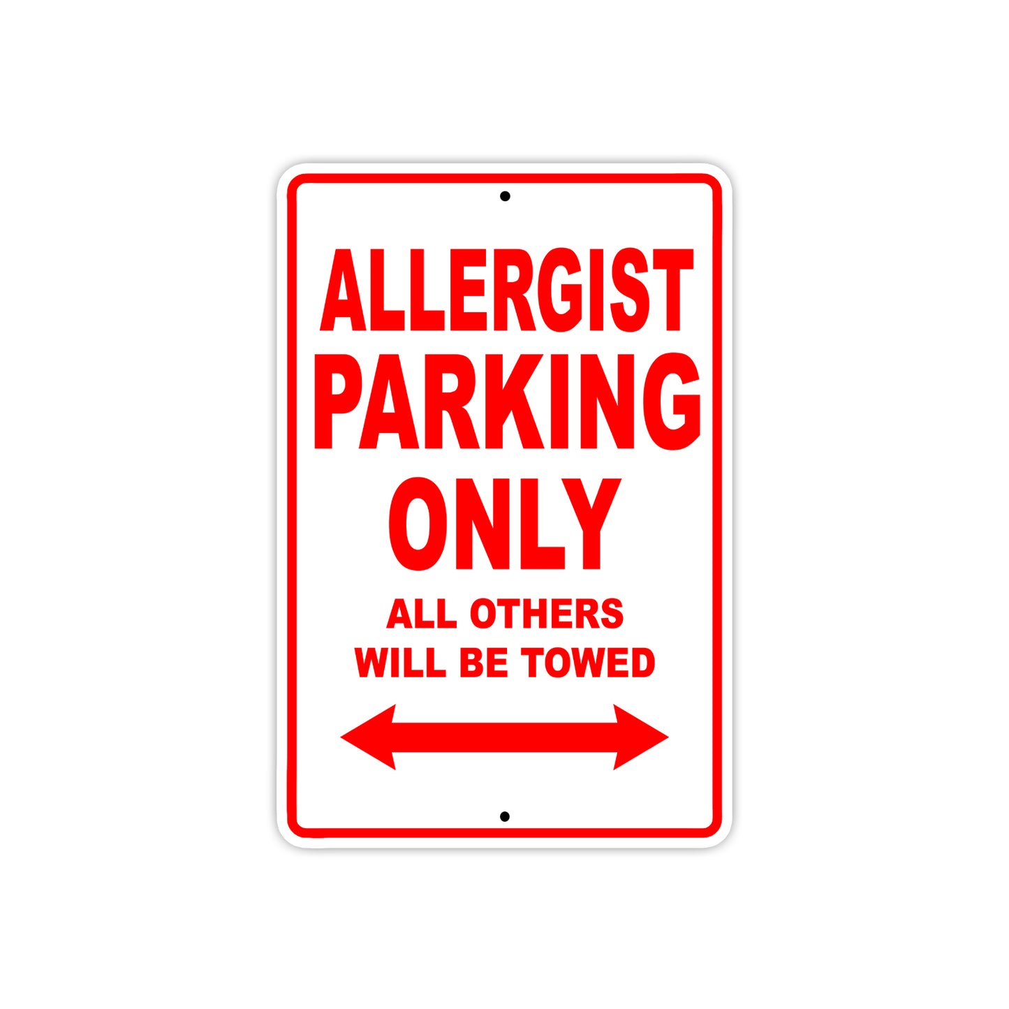 Allergist Parking Only All Others Will Be Towed Aluminum Metal Sign Plate