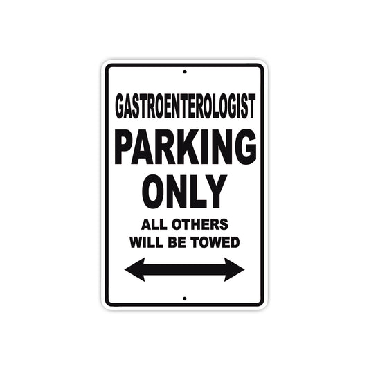 Gastroenterologist Parking Only All Others Will Be Towed Aluminum Metal Sign Plate
