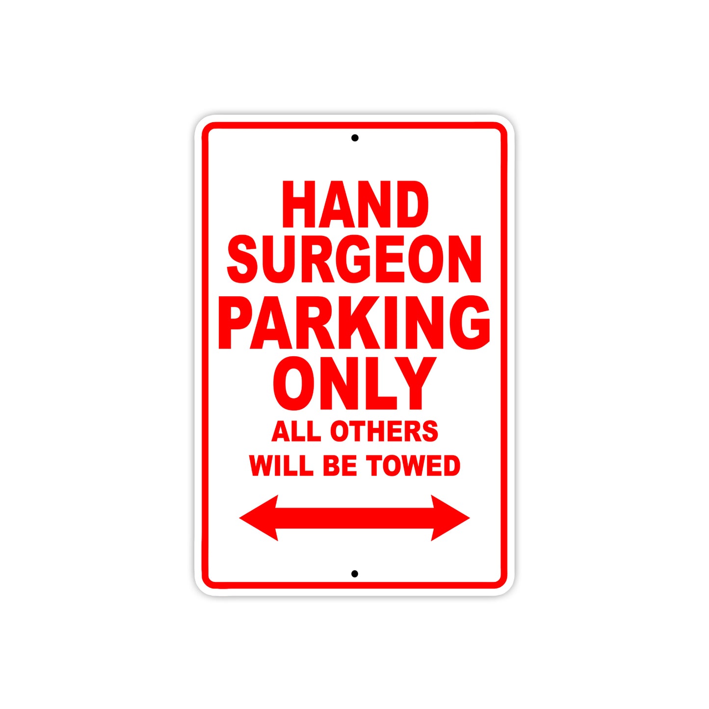 Hand Surgeon Parking Only All Others Will Be Towed Aluminum Metal Sign Plate