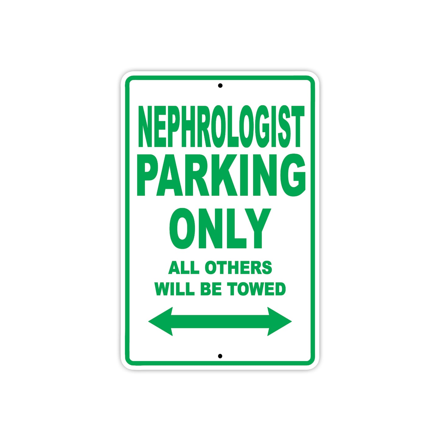 Nephrologist Parking Only All Others Will Be Towed Aluminum Metal Sign Plate