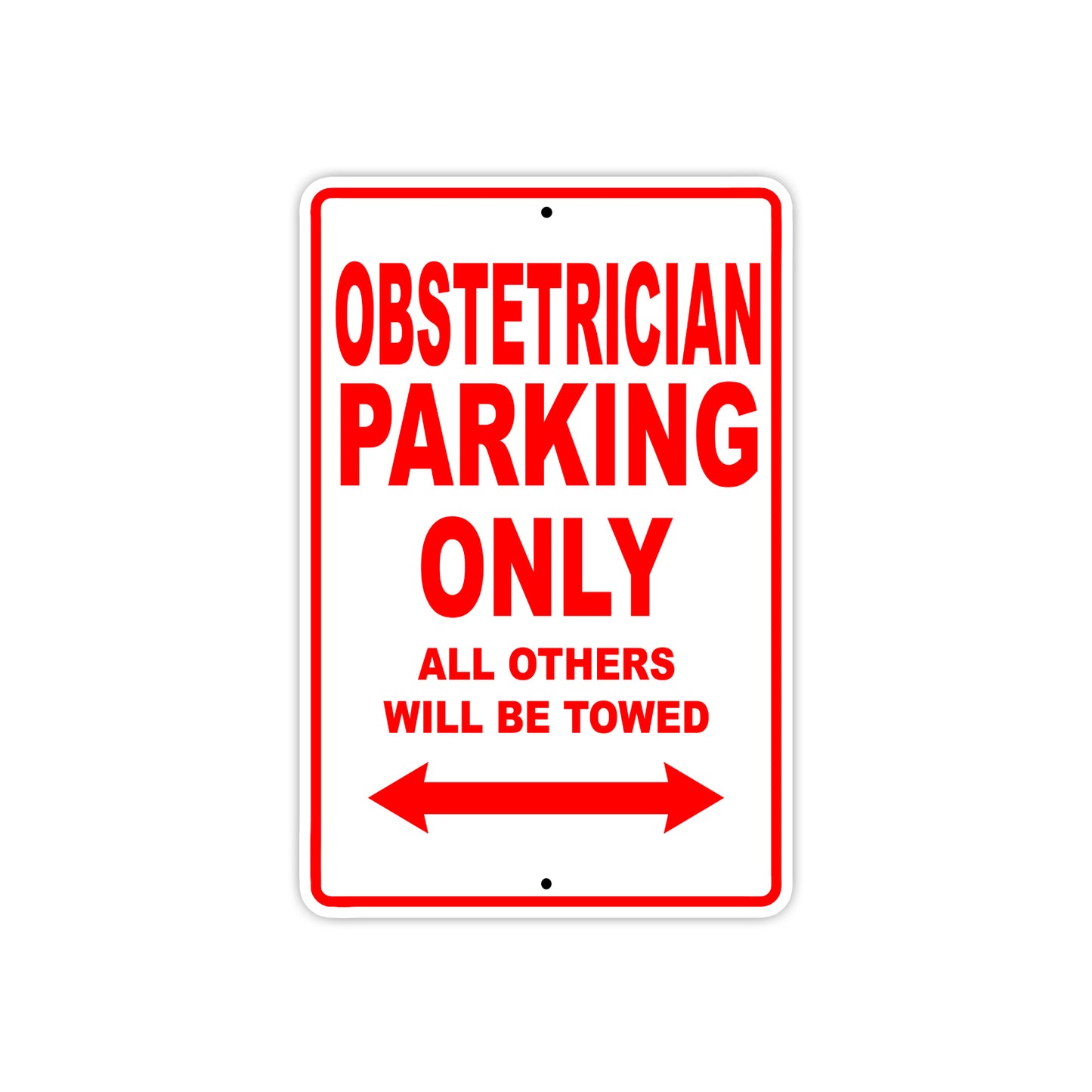 Obstetrician Parking Only All Others Will Be Towed Aluminum Metal Sign Plate