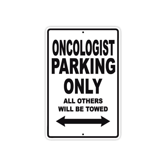 Oncologist Parking Only All Others Will Be Towed Aluminum Metal Sign Plate