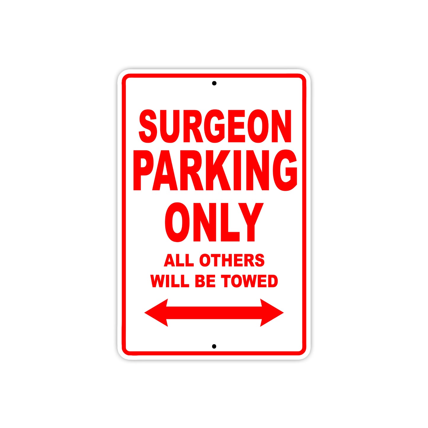 Surgeon Parking Only All Others Will Be Towed Aluminum Metal Sign Plate