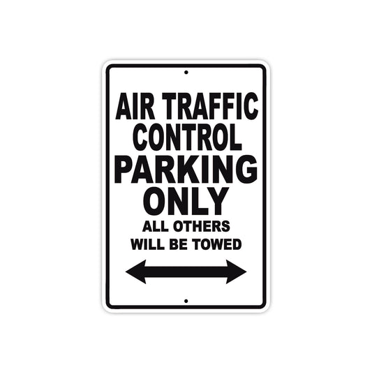 Air Traffic Control Parking Only All Others Will Be Towed Aluminum Metal Sign Plate
