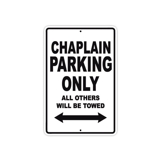 Chaplain Parking Only All Others Will Be Towed Aluminum Metal Sign Plate