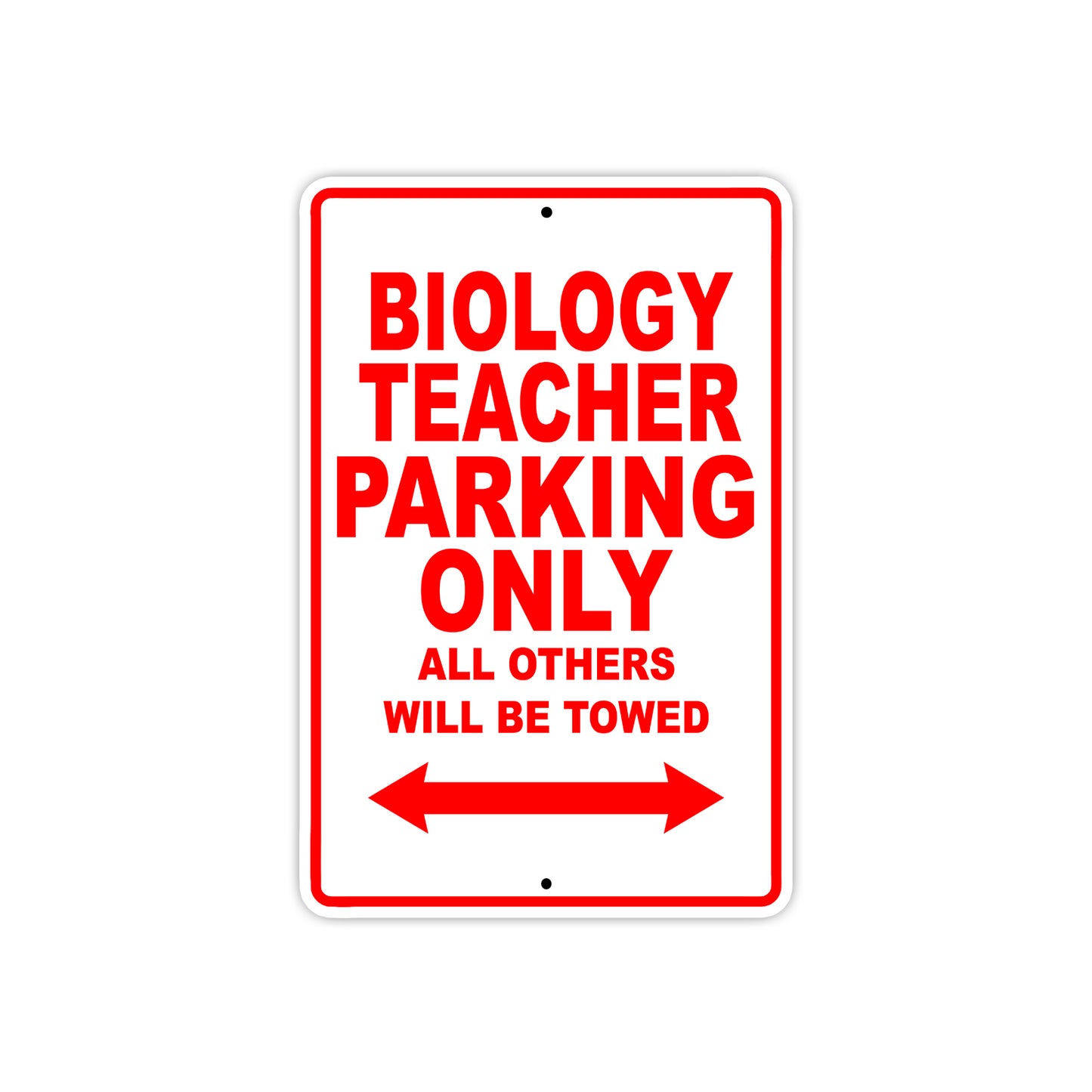 Biology Teacher Parking Only All Others Will Be Towed Aluminum Metal Sign Plate