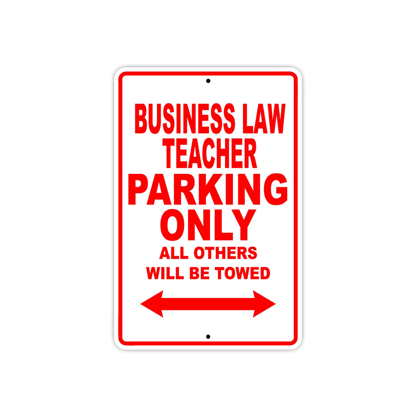 Business Law Teacher Parking Only All Others Will Be Towed Aluminum Metal Sign Plate