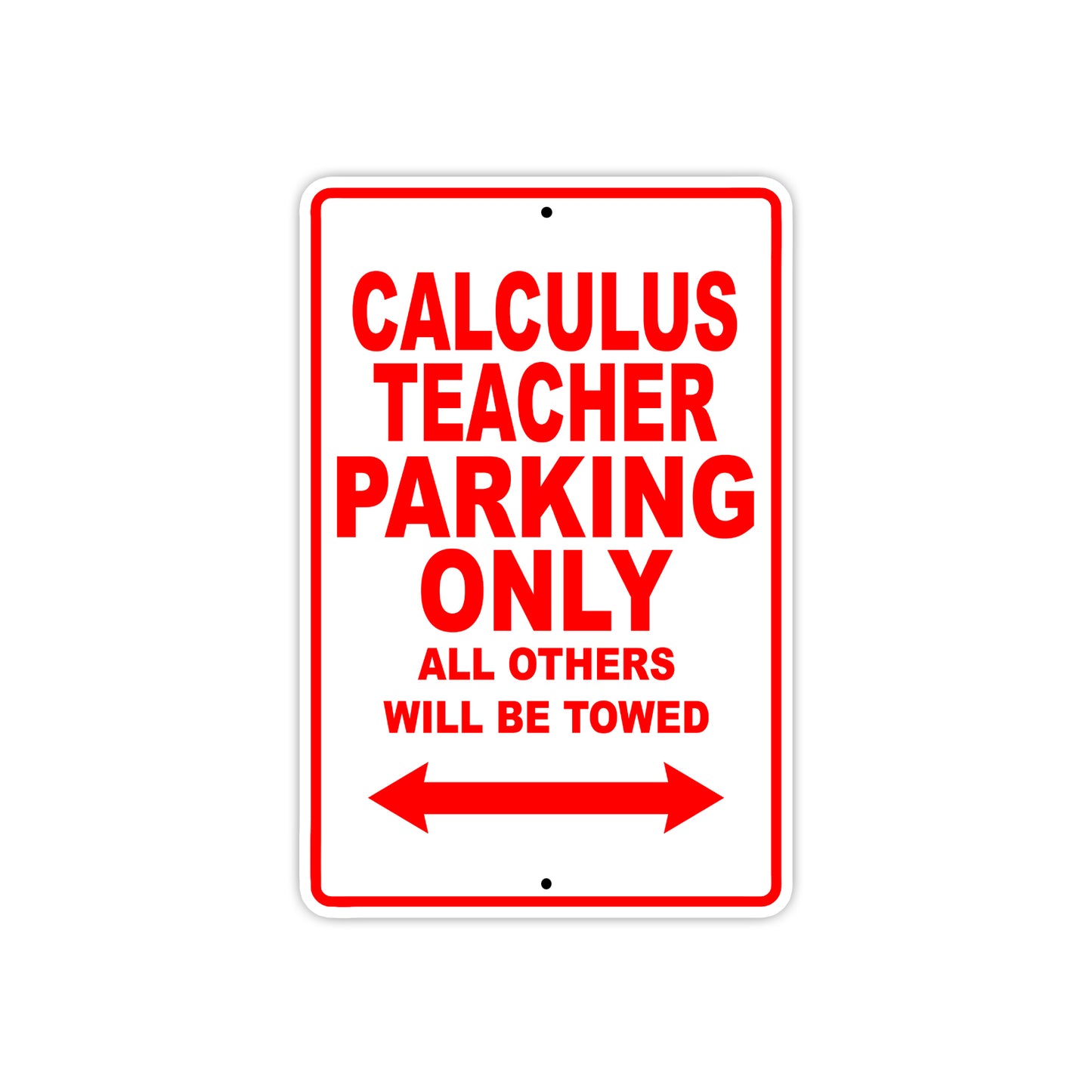 Calculus Teacher Parking Only All Others Will Be Towed Aluminum Metal Sign Plate
