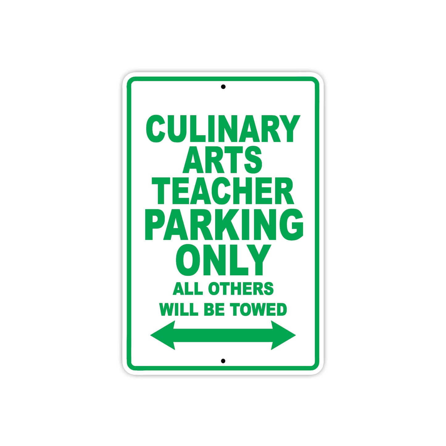 Culinary Arts Teacher Parking Only All Others Will Be Towed Aluminum Metal Sign Plate