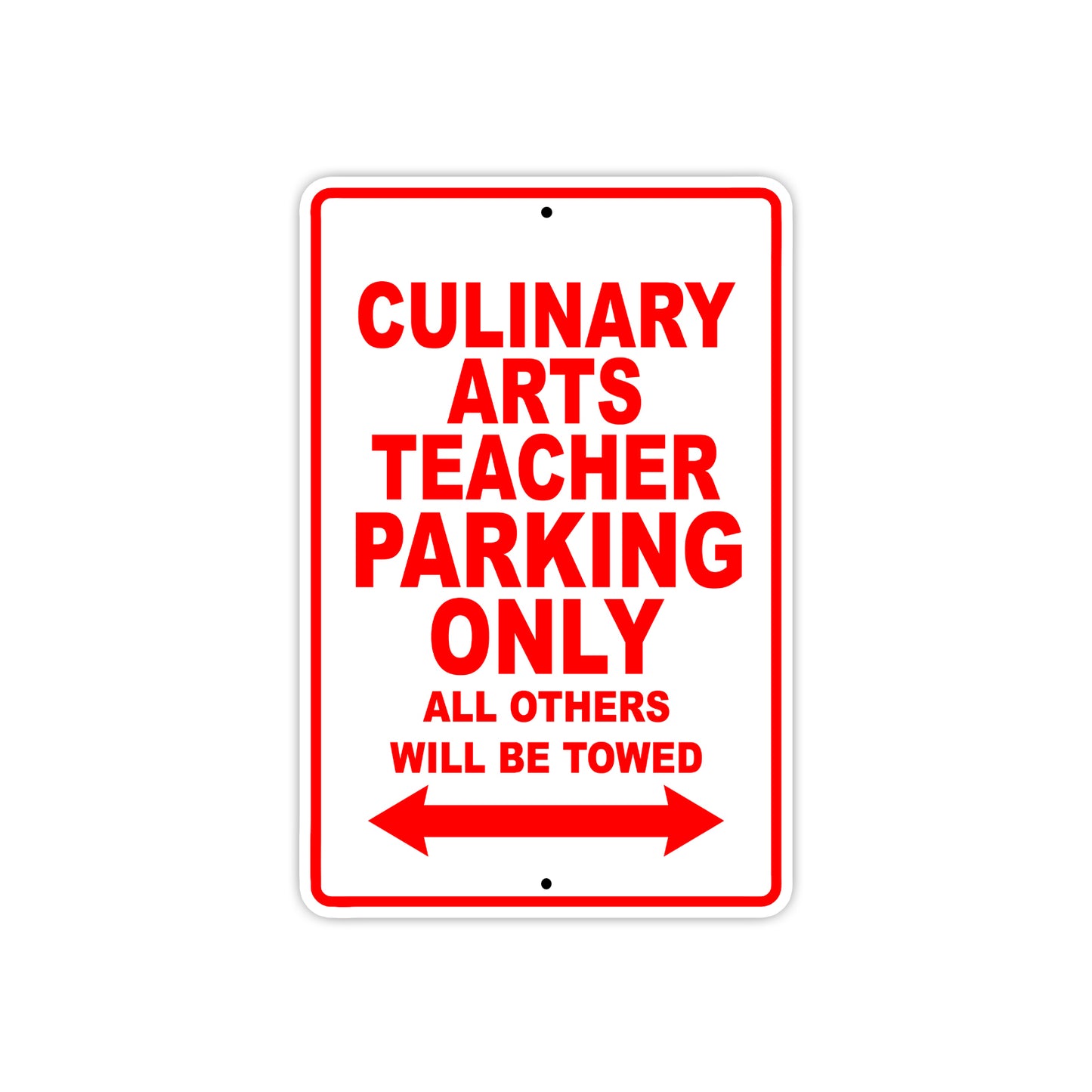 Culinary Arts Teacher Parking Only All Others Will Be Towed Aluminum Metal Sign Plate