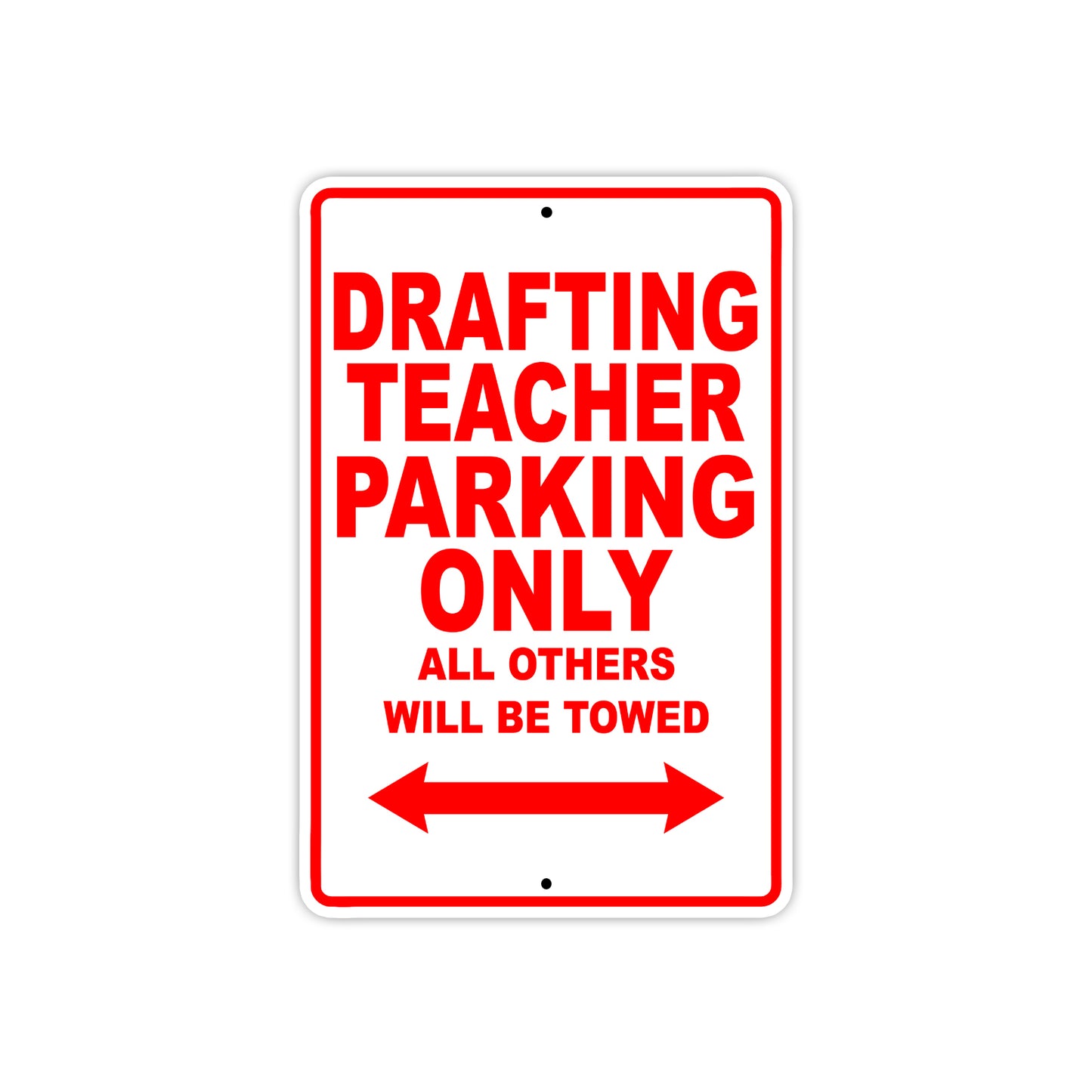 Drafting Teacher Parking Only All Others Will Be Towed Aluminum Metal Sign Plate