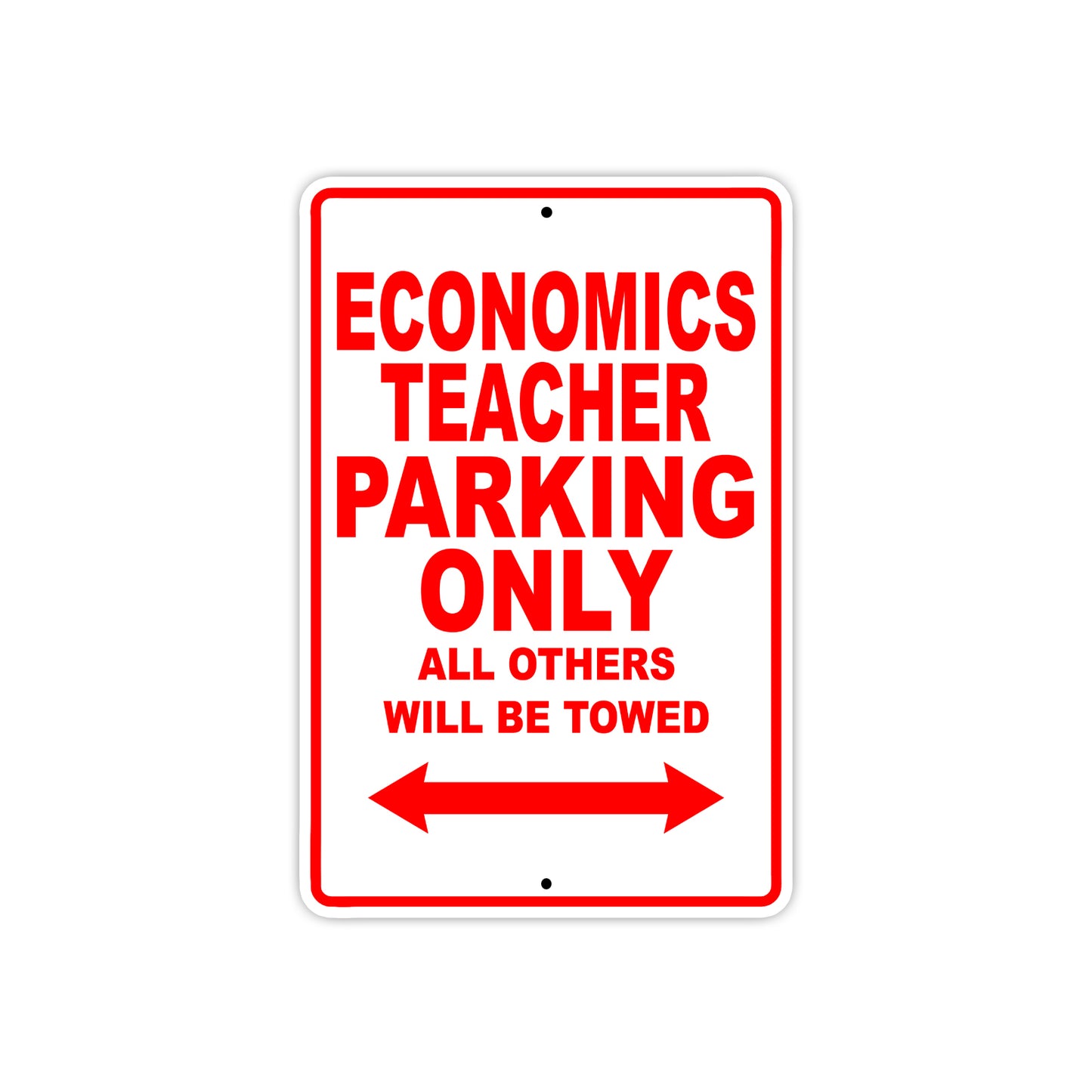 Economics Teacher Parking Only All Others Will Be Towed Aluminum Metal Sign Plate