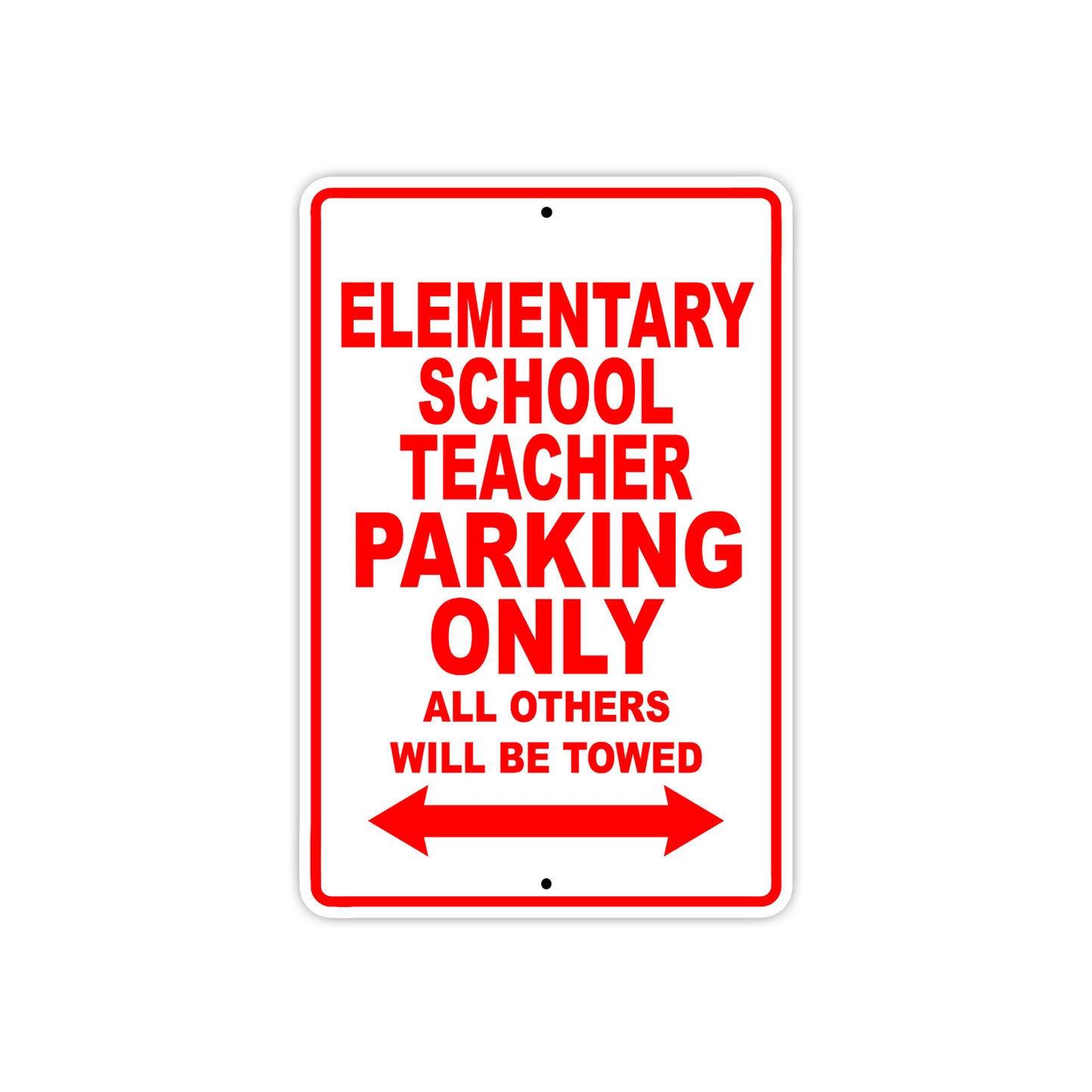 Elementary School Teacher Parking Only All Others Will Be Towed Aluminum Metal Sign Plate