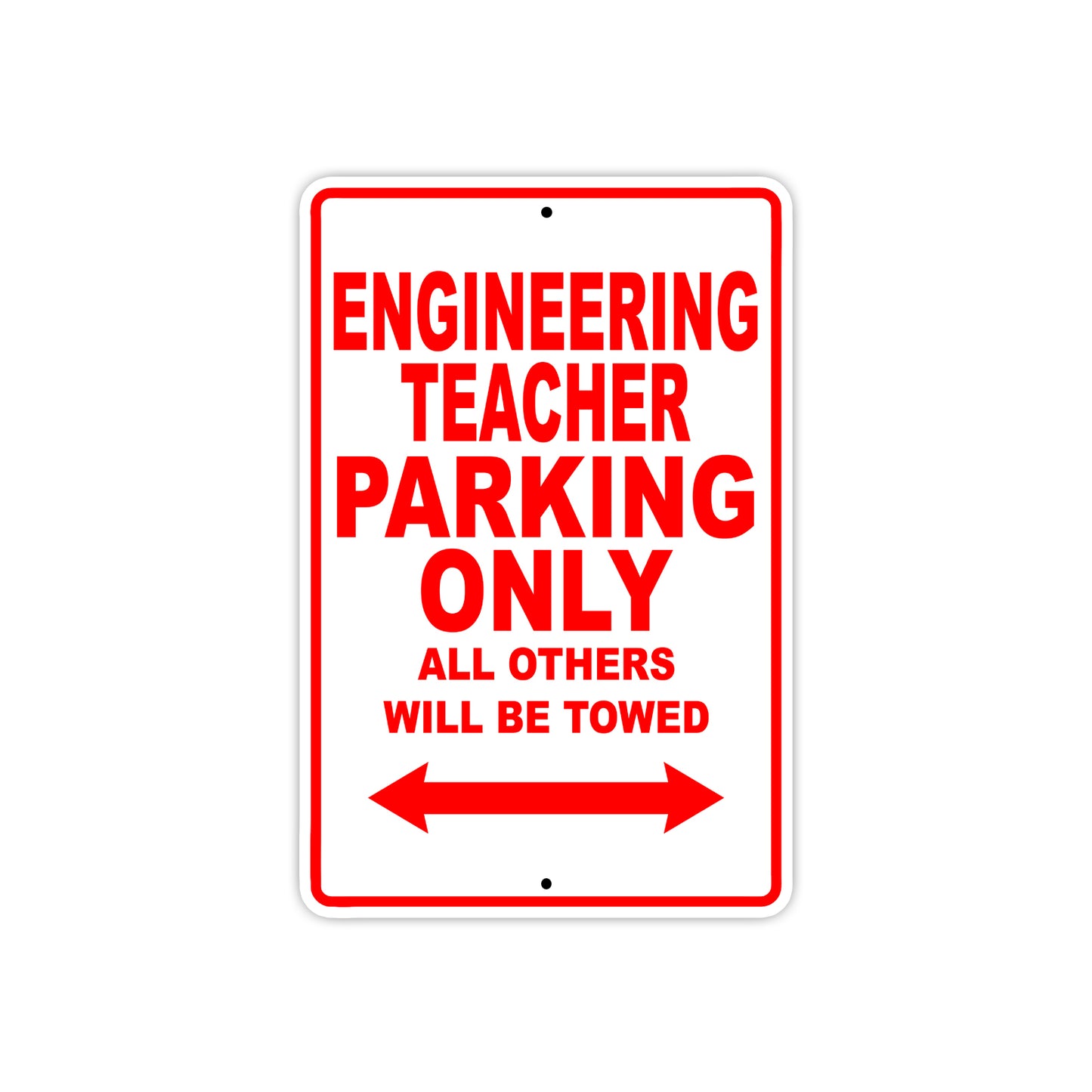 Engineering Teacher Parking Only All Others Will Be Towed Aluminum Metal Sign Plate