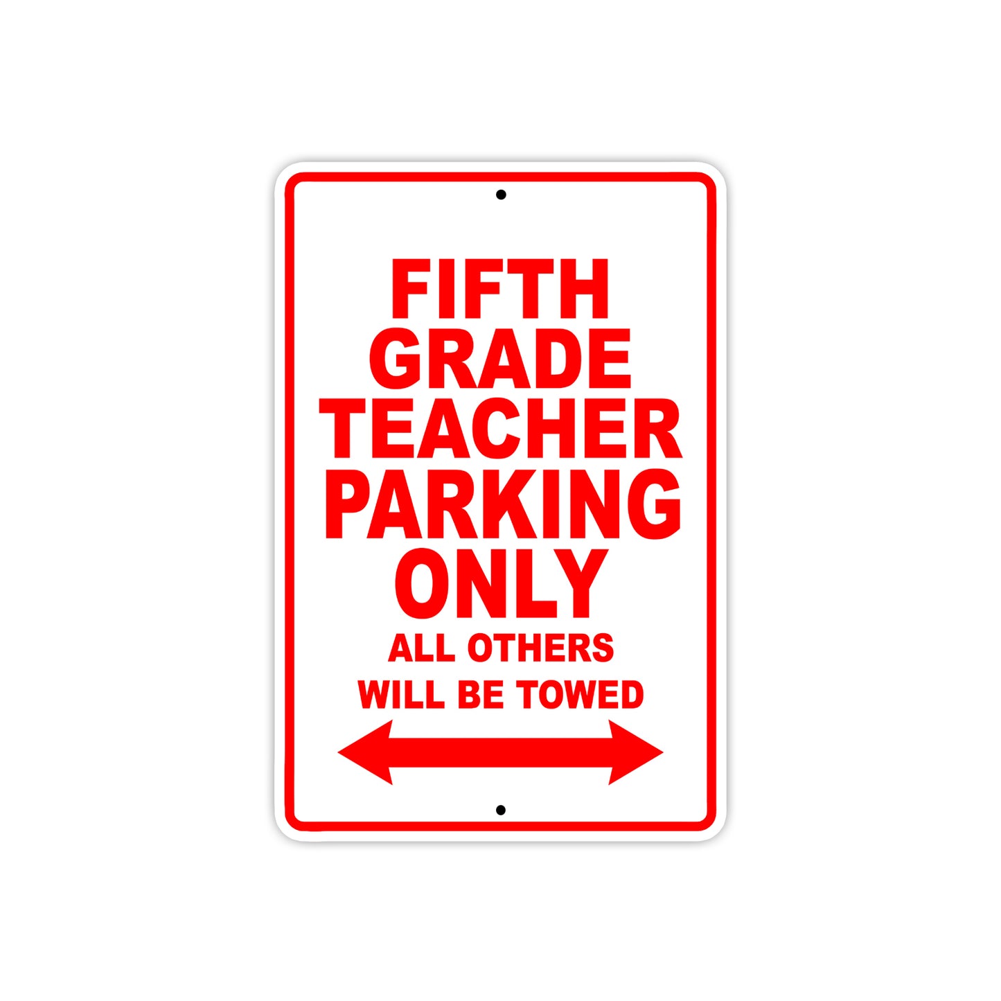 Fifth Grade Teacher Parking Only All Others Will Be Towed Aluminum Metal Sign Plate