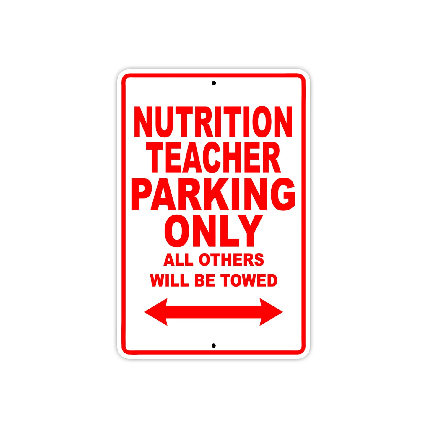 Nutrition Teacher Parking Only All Others Will Be Towed Aluminum Metal Sign Plate