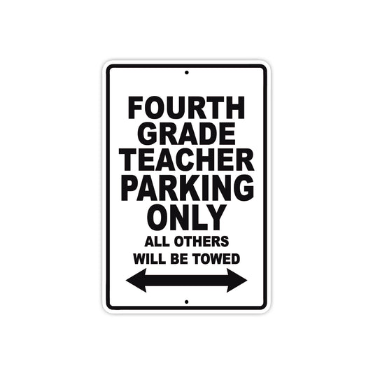 Fourth Grade Teacher Parking Only All Others Will Be Towed Aluminum Metal Sign Plate