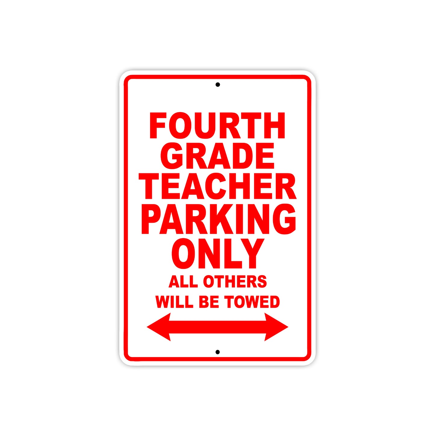Fourth Grade Teacher Parking Only All Others Will Be Towed Aluminum Metal Sign Plate