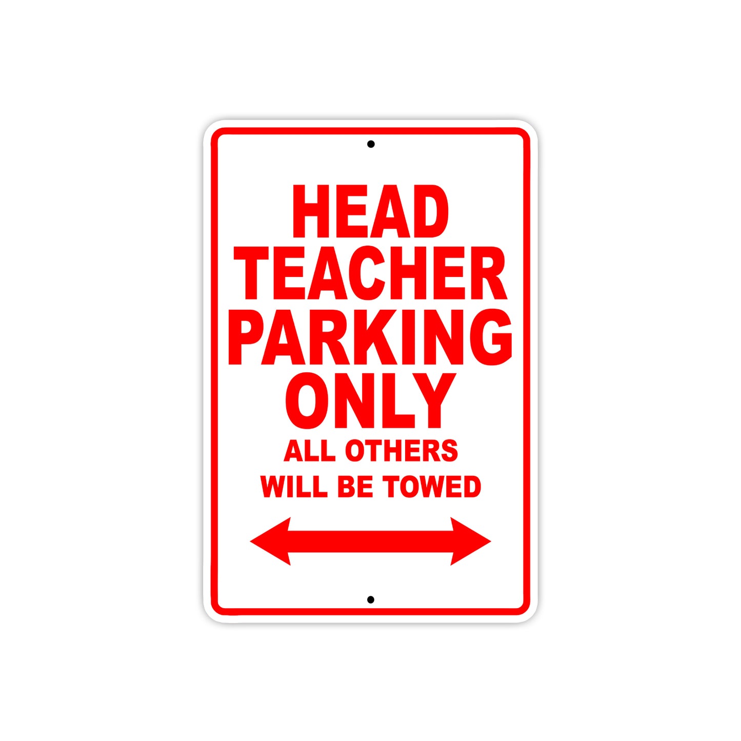 Head Teacher Parking Only All Others Will Be Towed Aluminum Metal Sign Plate