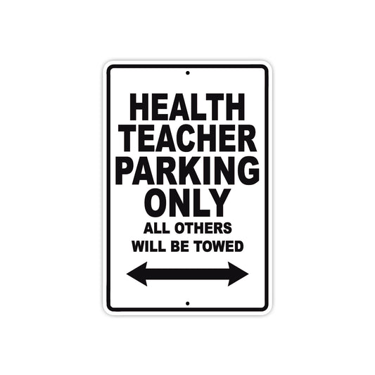 Health Teacher Parking Only All Others Will Be Towed Aluminum Metal Sign Plate