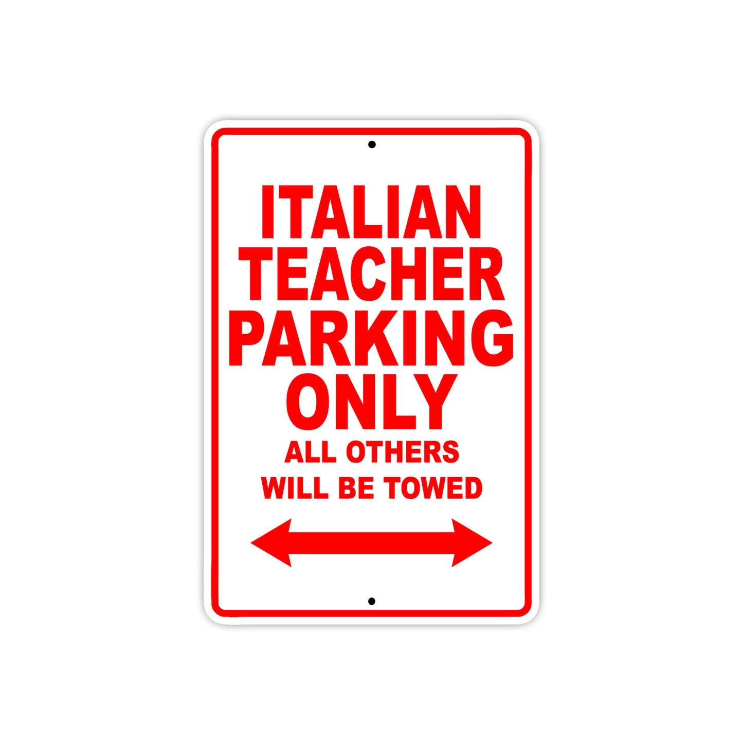 Italian Teacher Parking Only All Others Will Be Towed Aluminum Metal Sign Plate