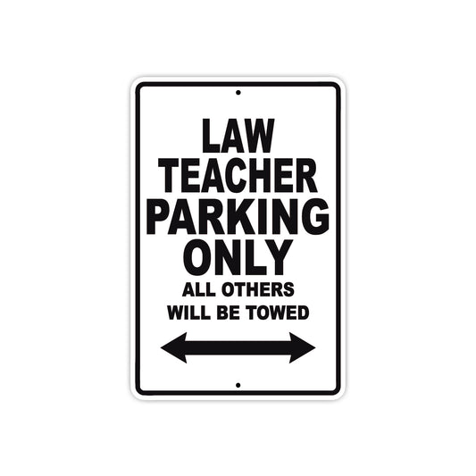 Law Teacher Parking Only All Others Will Be Towed Aluminum Metal Sign Plate