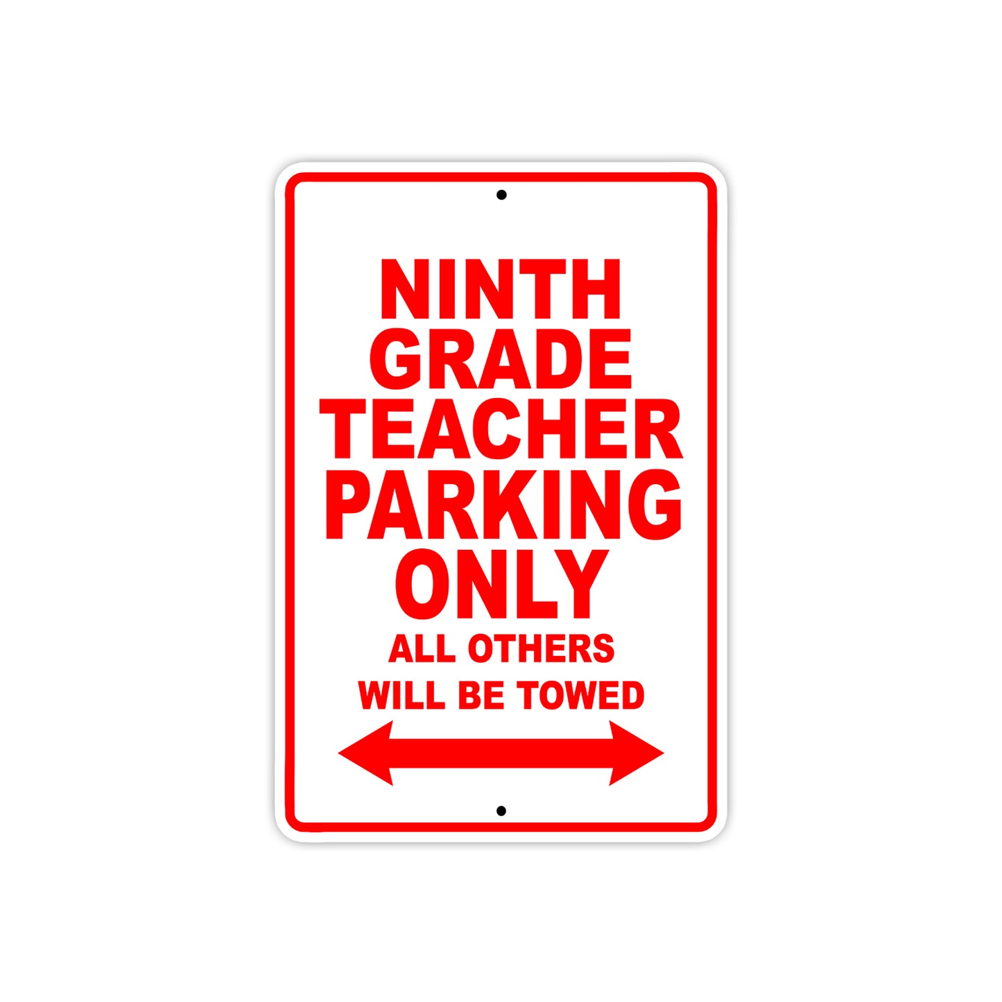 Ninth Grade Teacher Parking Only All Others Will Be Towed Aluminum Metal Sign Plate