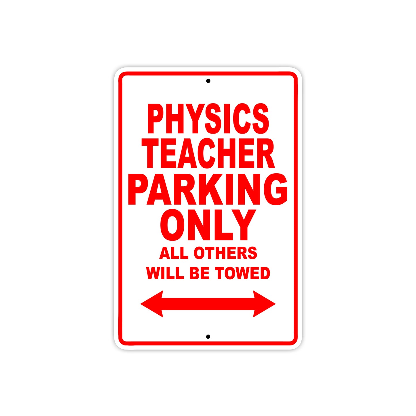 Physics Teacher Parking Only All Others Will Be Towed Aluminum Metal Sign Plate