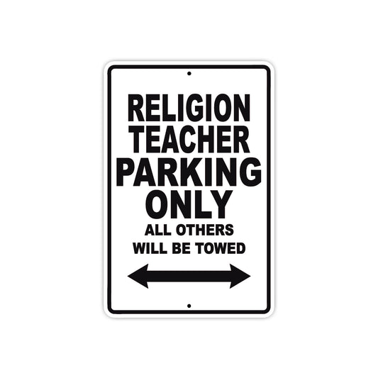 Religion Teacher Parking Only All Others Will Be Towed Aluminum Metal Sign Plate