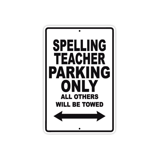Spelling Teacher Parking Only All Others Will Be Towed Aluminum Metal Sign Plate