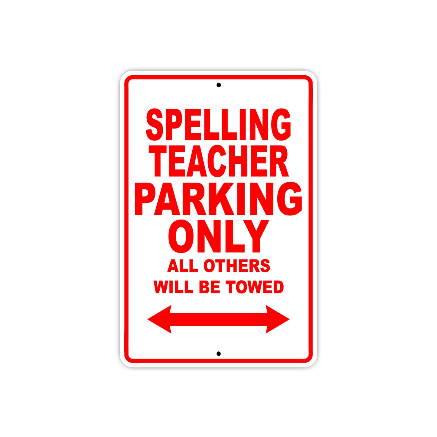 Spelling Teacher Parking Only All Others Will Be Towed Aluminum Metal Sign Plate