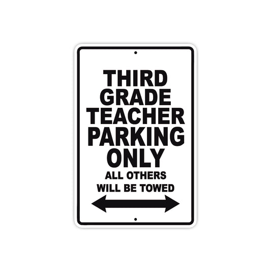 Third Grade Teacher Parking Only All Others Will Be Towed Aluminum Metal Sign Plate