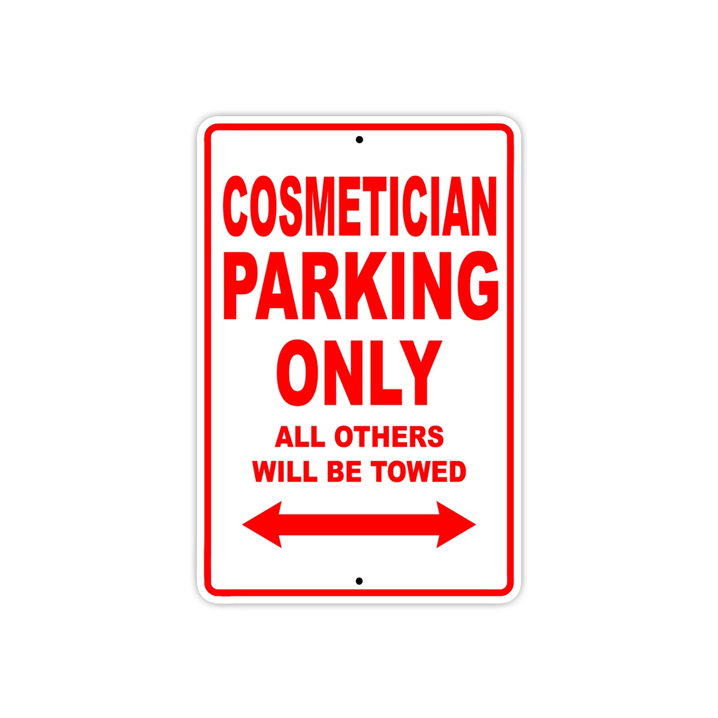 Cosmetician Parking Only All Others Will Be Towed Aluminum Metal Sign Plate