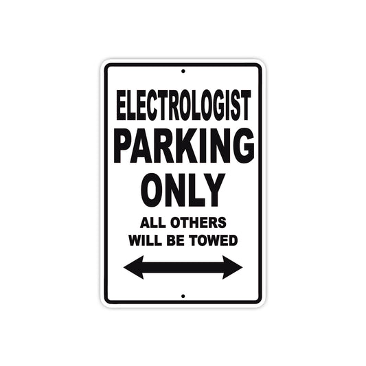 Electrologist Parking Only All Others Will Be Towed Aluminum Metal Sign Plate