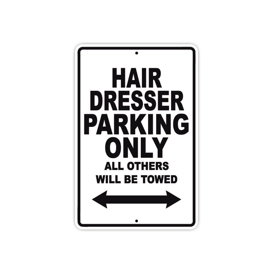 Hair Dresser Parking Only All Others Will Be Towed Aluminum Metal Sign Plate