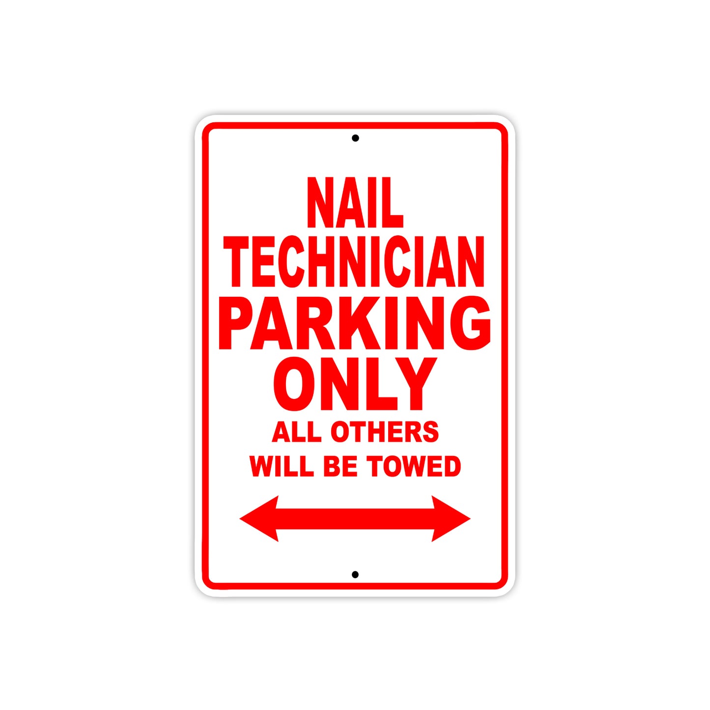 Nail Technician Parking Only All Others Will Be Towed Aluminum Metal Sign Plate