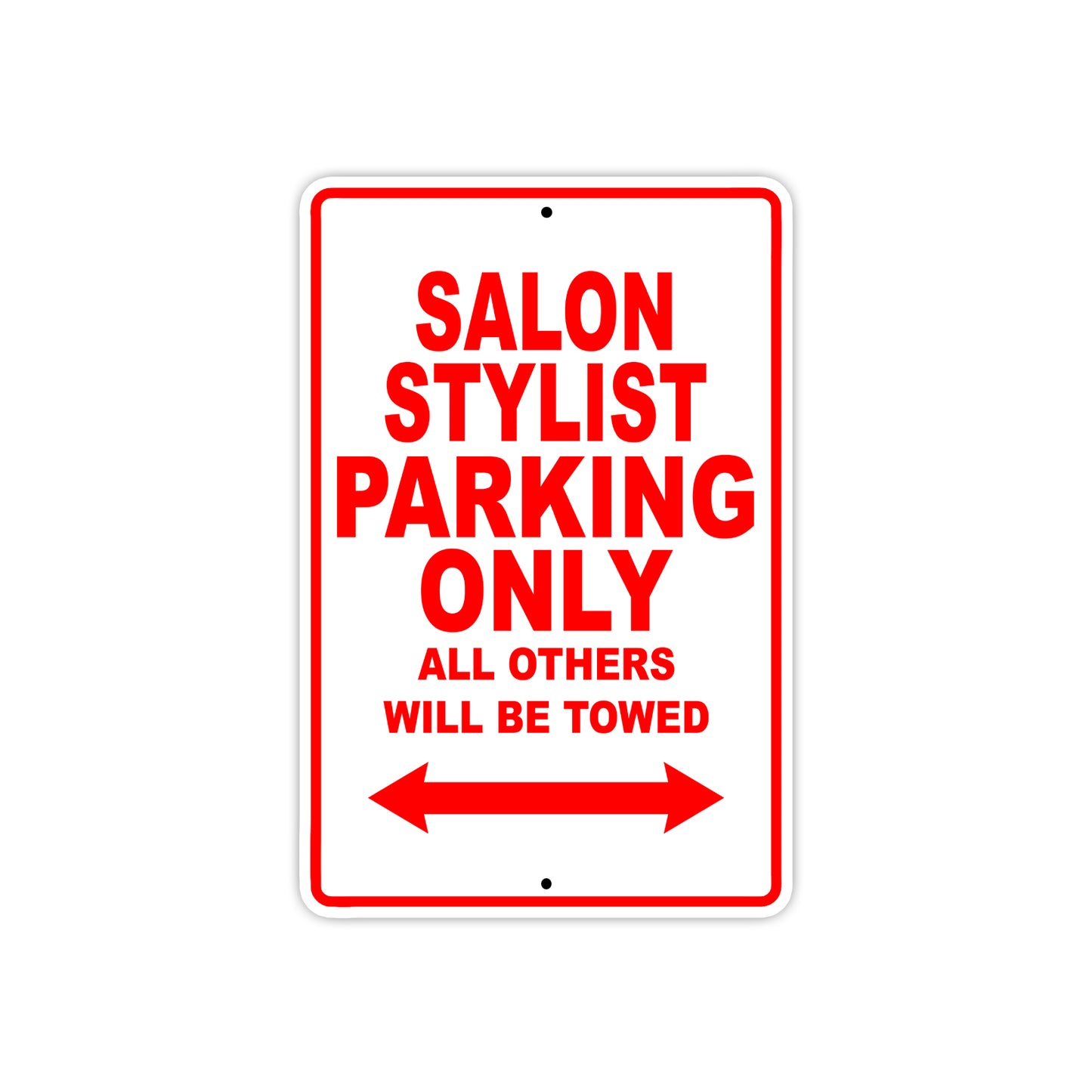 Salon Stylist Parking Only All Others Will Be Towed Aluminum Metal Sign Plate