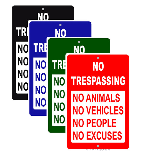 No Trespassing Animals Vehicles People And Excuses Private Property Alert Aluminum Metal Sign Plate