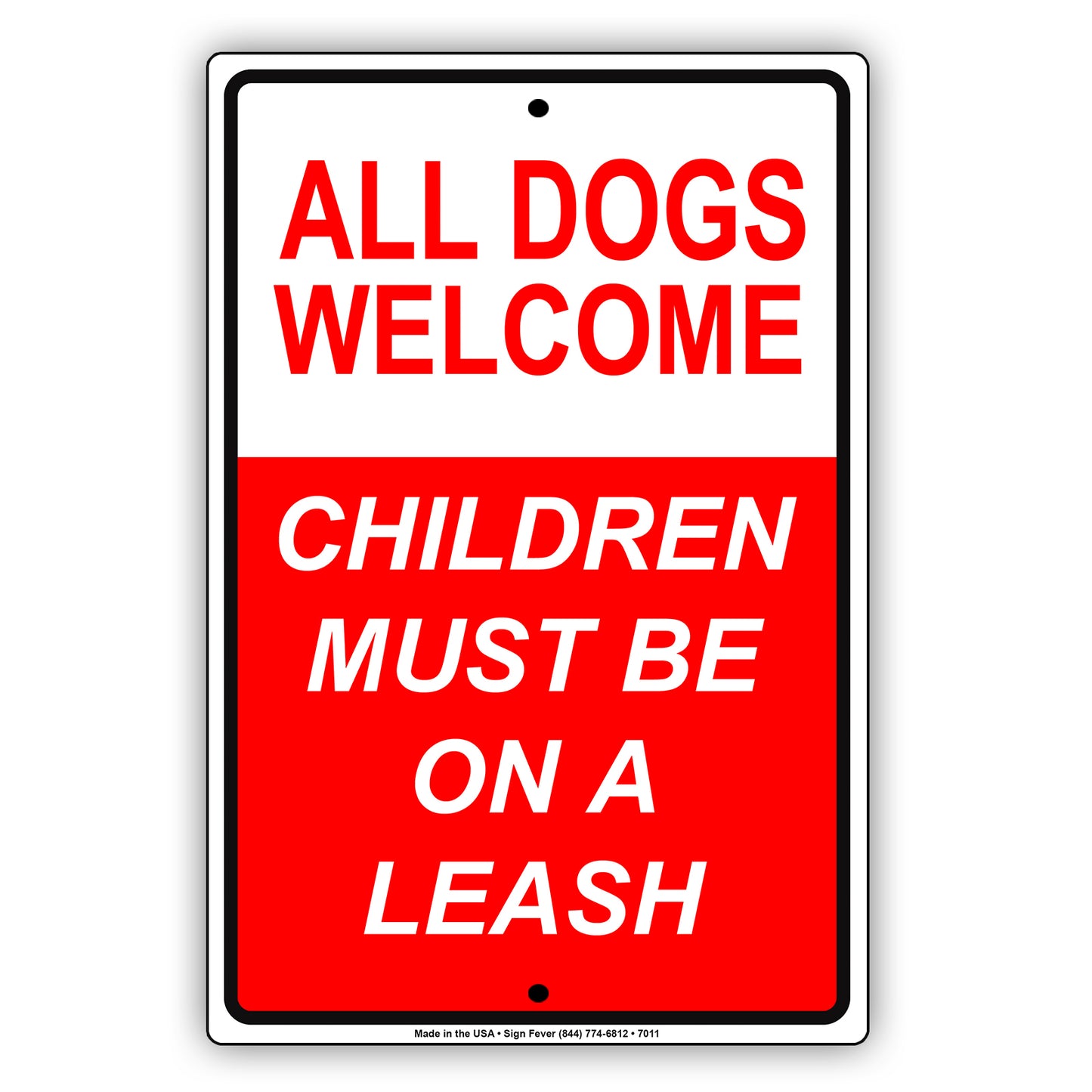 All Dogs Welcome Children Must Be On A Leash Aluminum Metal Sign Plate