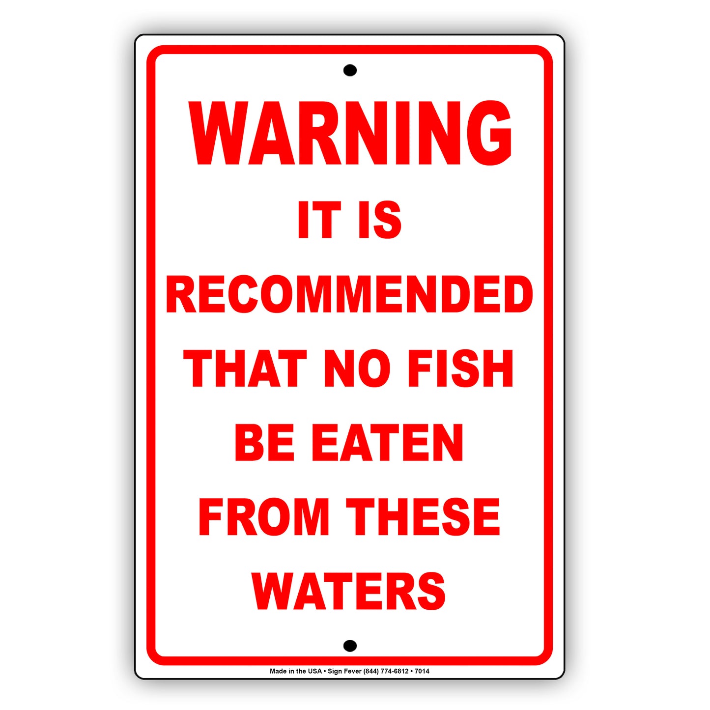 Warning It Is Recommended That No Fish Be Eaten From These Waters Aluminum Metal Sign Plate