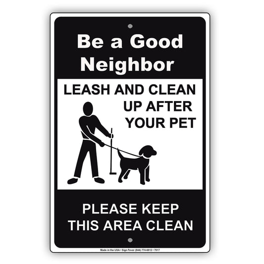 Be A Good Neighbor Leash And Clean Up After Your Pet Aluminum Metal Sign Plate