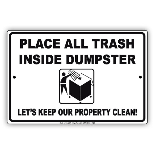 Place All Trash Inside Dumpster Let's Keep Our Property Clean! Aluminum Metal Sign Plate